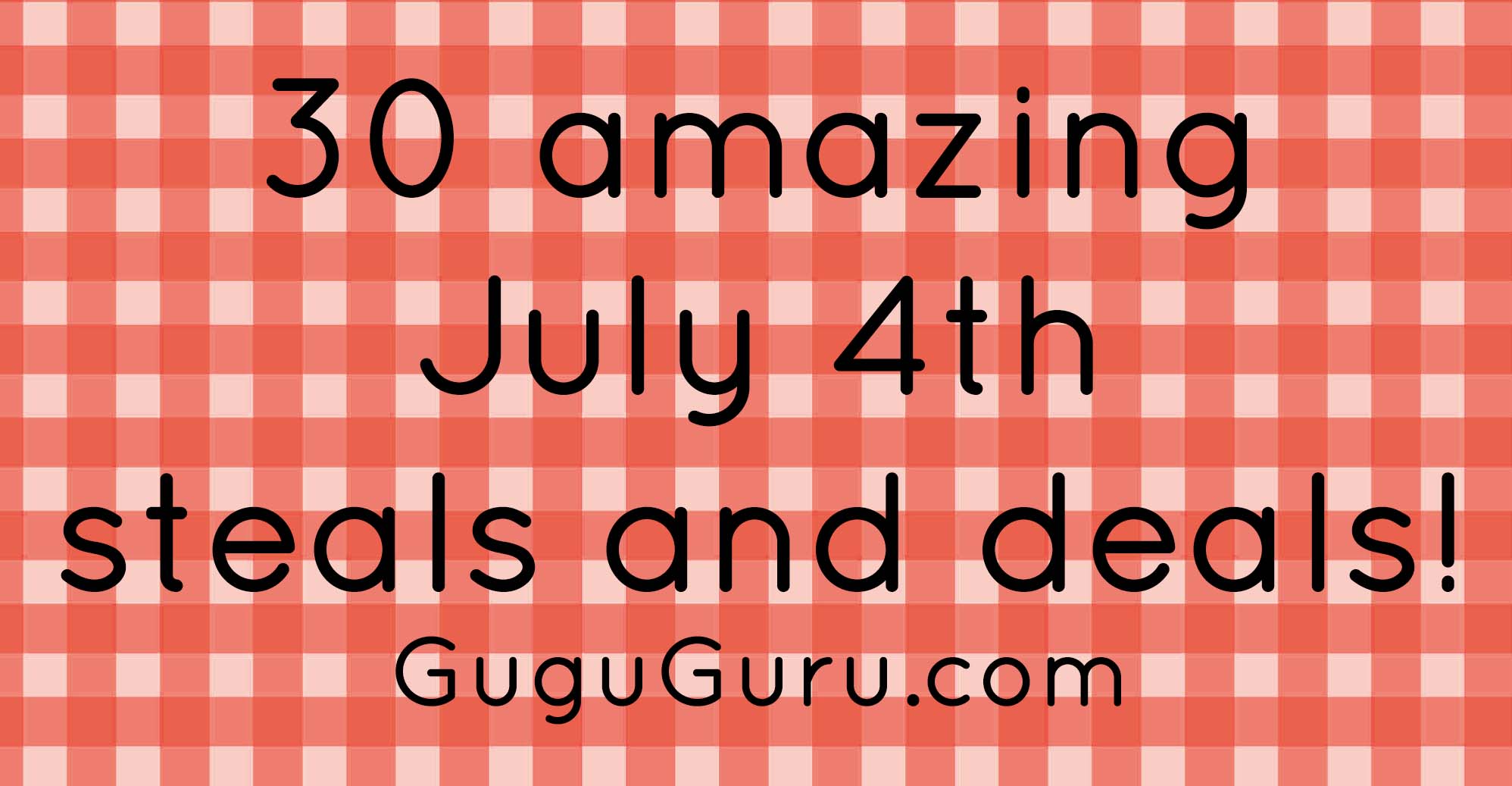 Steals and Deals: 4th of July Edition!